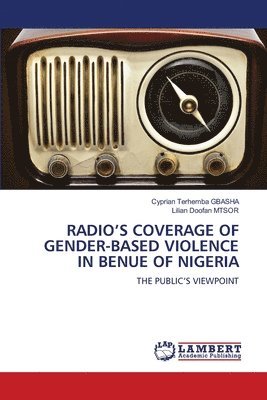 bokomslag Radio's Coverage of Gender-Based Violence in Benue of Nigeria