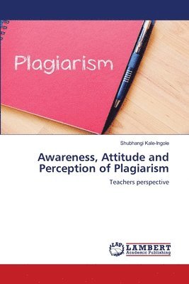 bokomslag Awareness, Attitude and Perception of Plagiarism