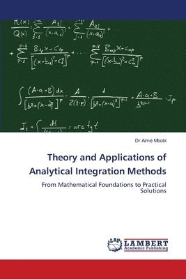 bokomslag Theory and Applications of Analytical Integration Methods