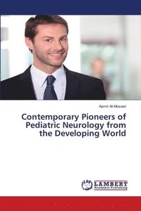 bokomslag Contemporary Pioneers of Pediatric Neurology from the Developing World