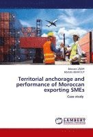bokomslag Territorial anchorage and performance of Moroccan exporting SMEs