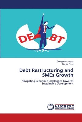 Debt Restructuring and SMEs Growth 1