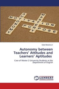 bokomslag Autonomy between Teachers' Attitudes and Learners' Aptitudes