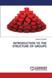 bokomslag Introduction to the Structure of Groups