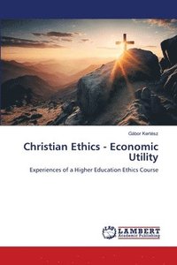 bokomslag Christian Ethics - Economic Utility