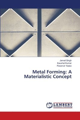 Jarnail Singh, Kaushal Kumar, Paramvir Yadav - Metal Forming, Häftad