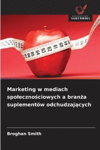 bokomslag Marketing w mediach spoleczno?ciowych a bran?a suplementów odchudzaj?cych