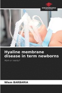 bokomslag Hyaline membrane disease in term newborns