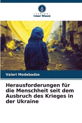 bokomslag Herausforderungen für die Menschheit seit dem Ausbruch des Krieges in der Ukraine