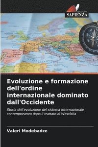 bokomslag Evoluzione e formazione dell'ordine internazionale dominato dall'Occidente