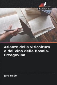 bokomslag Atlante della viticoltura e del vino della Bosnia-Erzegovina