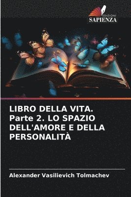 bokomslag LIBRO DELLA VITA. Parte 2. LO SPAZIO DELL'AMORE E DELLA PERSONALIT