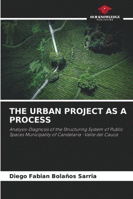 Diego Fabian Bolaños Sarria - Urban Project as a Process, Häftad