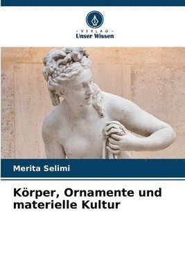 bokomslag Körper, Ornamente und materielle Kultur