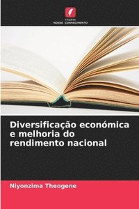 bokomslag Diversificao econmica e melhoria do rendimento nacional