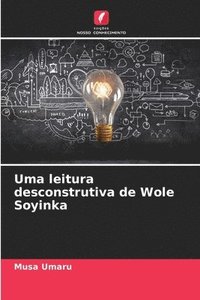 bokomslag Uma leitura desconstrutiva de Wole Soyinka