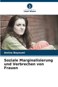 bokomslag Soziale Marginalisierung und Verbrechen von Frauen