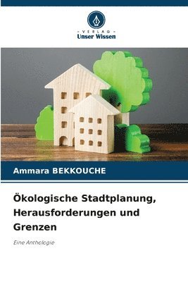 bokomslag kologische Stadtplanung, Herausforderungen und Grenzen