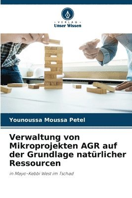 Verwaltung von Mikroprojekten AGR auf der Grundlage natürlicher Ressourcen