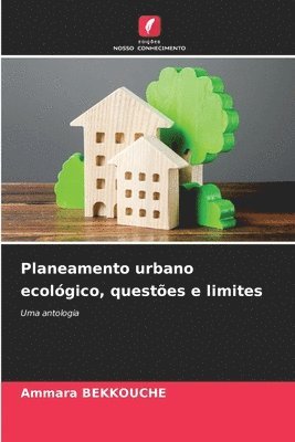 bokomslag Planeamento urbano ecolgico, questes e limites