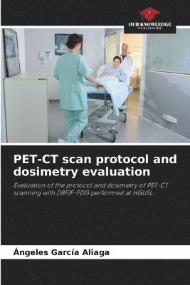 bokomslag PET-CT scan protocol and dosimetry evaluation