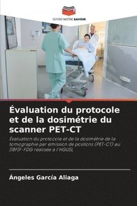 bokomslag valuation du protocole et de la dosimtrie du scanner PET-CT