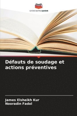 James Elsheikh Kur, Nooradin Fadol - Défauts de soudage et actions préventives, Häftad