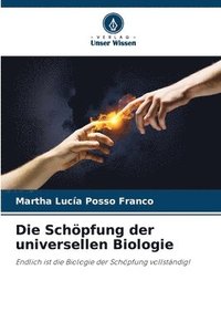 bokomslag Die Schöpfung der universellen Biologie