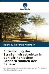 bokomslag Entwicklung der Straeninfrastruktur in den afrikanischen Lndern sdlich der Sahara