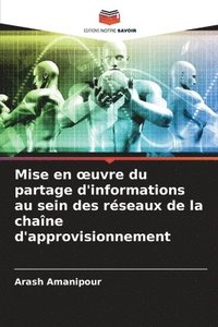 bokomslag Mise en oeuvre du partage d'informations au sein des rseaux de la chane d'approvisionnement