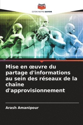 bokomslag Mise en oeuvre du partage d'informations au sein des réseaux de la chaîne d'approvisionnement