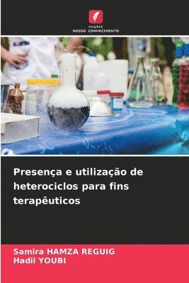 bokomslag Presena e utilizao de heterociclos para fins teraputicos