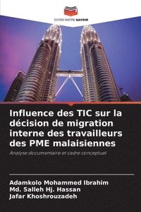 bokomslag Influence des TIC sur la dcision de migration interne des travailleurs des PME malaisiennes