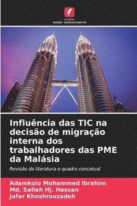 bokomslag Influncia das TIC na deciso de migrao interna dos trabalhadores das PME da Malsia