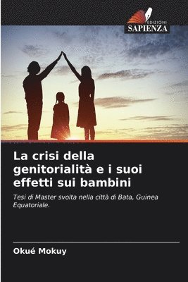 bokomslag La crisi della genitorialit e i suoi effetti sui bambini