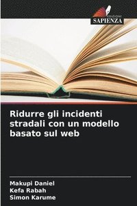 bokomslag Ridurre gli incidenti stradali con un modello basato sul web