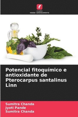 bokomslag Potencial fitoqumico e antioxidante de Pterocarpus santalinus Linn