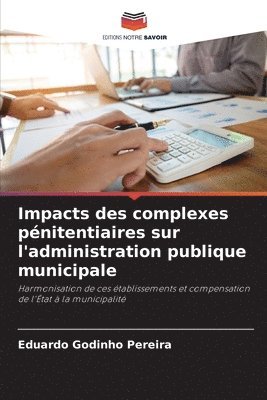 bokomslag Impacts des complexes pénitentiaires sur l'administration publique municipale