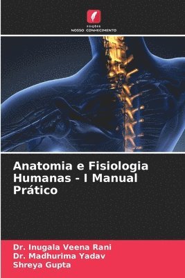 Anatomia e Fisiologia Humanas - I Manual Prático