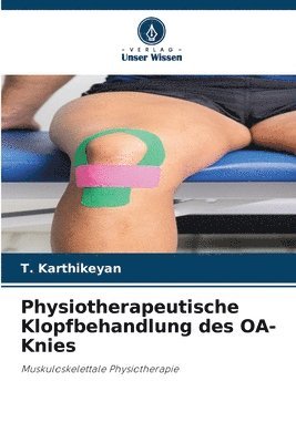 T Karthikeyan, T. Karthikeyan - Physiotherapeutische Klopfbehandlung des OA-Knies, Häftad