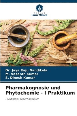 bokomslag Pharmakognosie und Phytochemie - I Praktikum