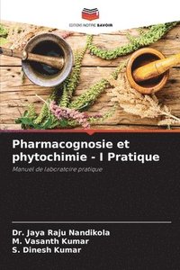 bokomslag Pharmacognosie et phytochimie - I Pratique