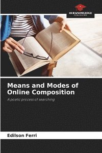 bokomslag Means and Modes of Online Composition