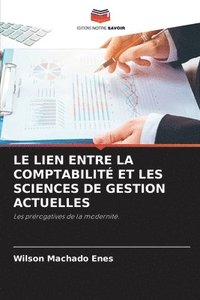 bokomslag Le Lien Entre La Comptabilité Et Les Sciences de Gestion Actuelles