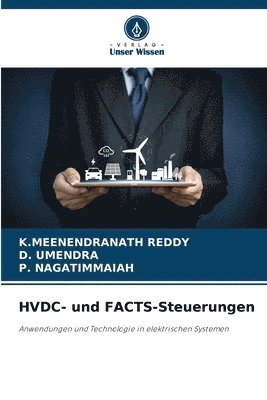 K Meenendranath Reddy, D Umendra, P Nagatimmaiah, K. Meenendranath Reddy, D. Umendra, K.MEENENDRANATH REDDY, D. UMENDRA, P. Nagatimmaiah - HVDC- und FACTS-Steuerungen, Häftad
