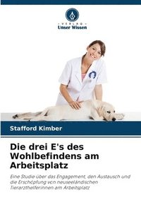 bokomslag Die drei E's des Wohlbefindens am Arbeitsplatz