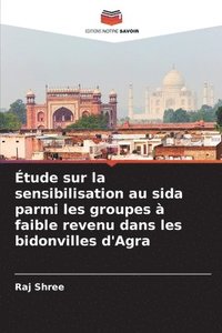 bokomslag tude sur la sensibilisation au sida parmi les groupes  faible revenu dans les bidonvilles d'Agra