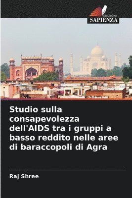 Studio sulla consapevolezza dell'AIDS tra i gruppi a basso reddito nelle aree di baraccopoli di Agra