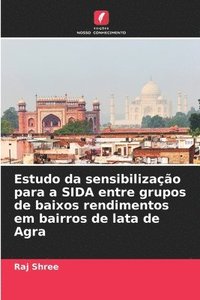 bokomslag Estudo da sensibilizao para a SIDA entre grupos de baixos rendimentos em bairros de lata de Agra