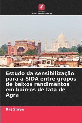 Estudo da sensibilização para a SIDA entre grupos de baixos rendimentos em bairros de lata de Agra